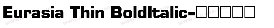 Eurasia Thin BoldItalic字体转换